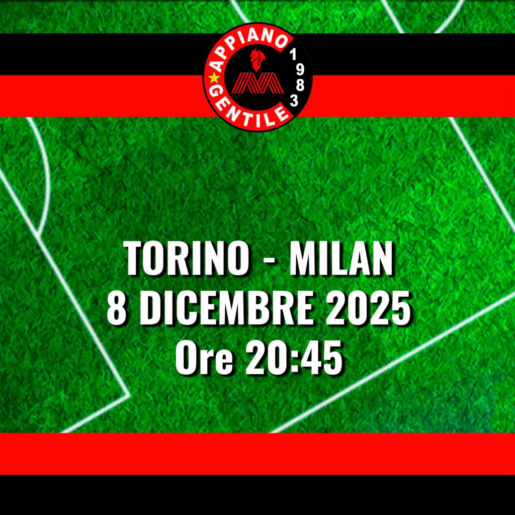 Lunedi 8 Dicembre ore 20:45
TORINO - MILAN